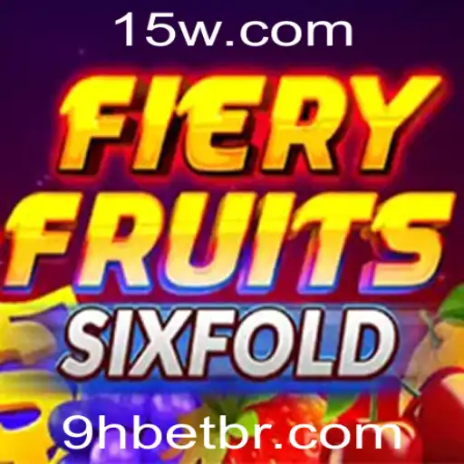 Descubra o Empolgante Mundo do FieryFruitsSixFold com 9hbet